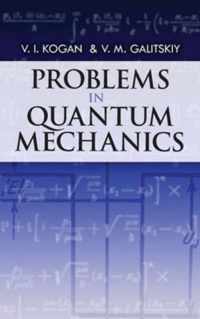 Problems in Quantum Mechanics