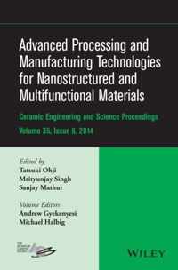 Advanced Processing and Manufacturing Technologies for Nanostructured and Multifunctional Materials