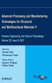 Advanced Processing and Manufacturing Technologies for Structural and Multifunctional Materials V