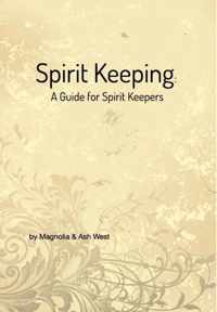 Spirit Keeping: A Guide for Spirit Keepers