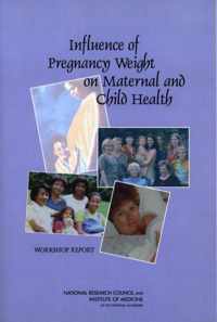 Influence of Pregnancy Weight on Maternal and Child Health