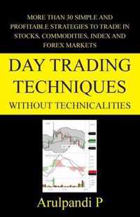 Day Trading Techniques Without Technicalities