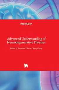 Advanced Understanding of Neurodegenerative Diseases