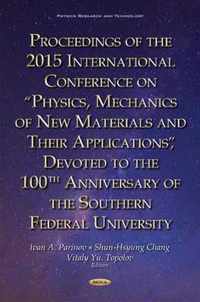 Proceedings of the 2015 International Conference on Physics, Mechanics of New Materials & Their Applications, Devoted to the 100th Anniversary of the Southern Federal University