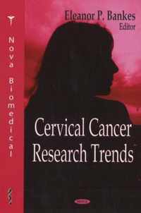 Cervical Cancer Research Trends