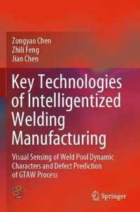 Key Technologies of Intelligentized Welding Manufacturing