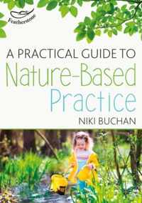 Practical Guide to Nature-Based Practice