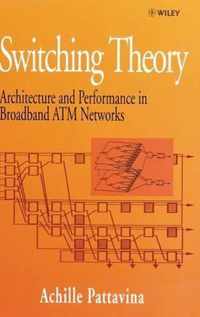 Switching Theory, Architectures And Performance In Broadband Atm Networks