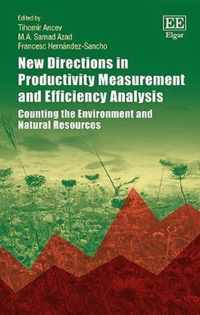 New Directions in Productivity Measurement and Efficiency Analysis