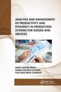 Analysis and Management of Productivity and Efficiency in Production Systems for Goods and Services