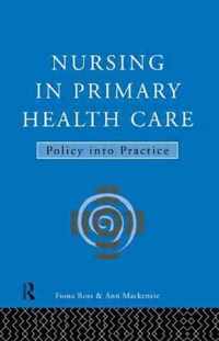 Nursing in Primary Health Care: Policy Into Practice