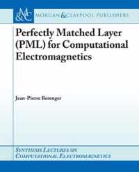 Perfectly Matched Layer (PML) for Computational Electromagnetics