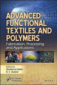 Advanced Functional Textiles and Polymers - Fabrication, Processing and Applications