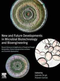 New and Future Developments in Microbial Biotechnology and Bioengineering