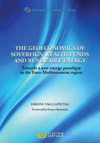 European Energy Studies Volume III: The Geoeconomics of Sovereign Wealth Funds and Renewable Energy