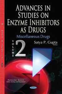 Advances in Studies on Enzyme Inhibitors as Drugs: Volume 2