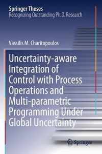 Uncertainty-aware Integration of Control with Process Operations and Multi-parametric Programming Under Global Uncertainty