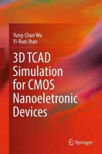 3D TCAD Simulation for CMOS Nanoeletronic Devices