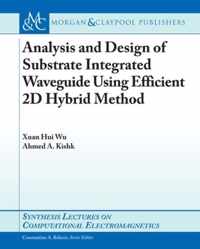 Analysis and Design of Substrate Integrated Waveguide Using Efficient 2D Hybrid Method