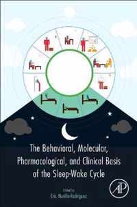 The Behavioral, Molecular, Pharmacological, and Clinical Basis of the Sleep-Wake Cycle