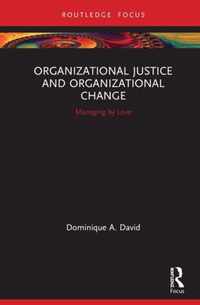 Organizational Justice and Organizational Change