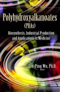 Polyhydroxyalkanoates (PHAs)