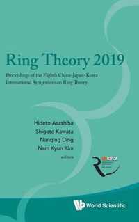 Ring Theory 2019 - Proceedings Of The Eighth China-japan-korea International Symposium On Ring Theory