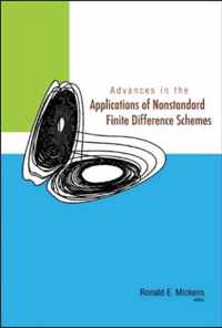 Advances In The Applications Of Nonstandard Finite Difference Schemes