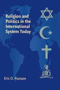 Religion And Politics In The International System Today