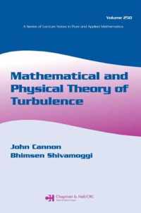 Mathematical and Physical Theory of Turbulence, Volume 250