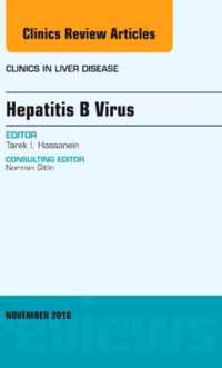 Hepatitis B Virus, An Issue of Clinics in Liver Disease