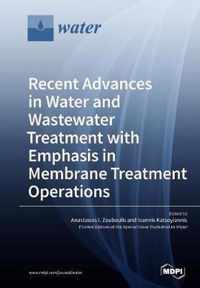 Recent Advances in Water and Wastewater Treatment with Emphasis in Membrane Treatment Operations