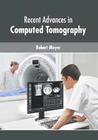 Recent Advances in Computed Tomography