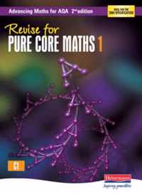 Revise for Advancing Maths for AQA 2nd edition Pure Core Maths 1