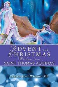 Advent and Christmas Wisdom from Saint Thomas Aquinas