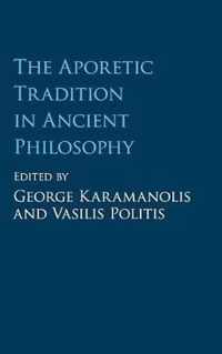 The Aporetic Tradition in Ancient Philosophy