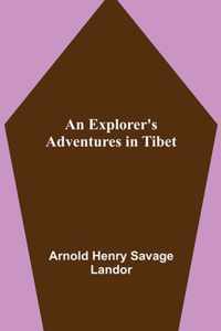 An Explorer's Adventures in Tibet