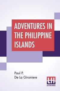 Adventures In The Philippine Islands