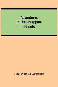 Adventures in the Philippine Islands