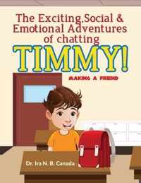 The Exciting Social and Emotional Adventures of Chatting TIMMY!