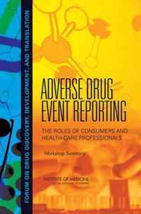 Adverse Drug Event Reporting: The Roles of Consumers and Health-Care Professionals