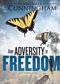 From Adversity To Freedom