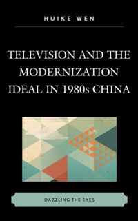 Television and the Modernization Ideal in 1980s China