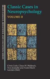 Classic Cases in Neuropsychology, Volume II