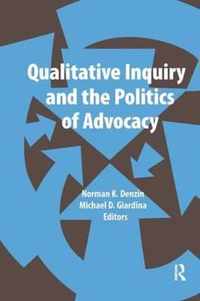 Qualitative Inquiry and the Politics of Advocacy