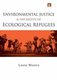 Environmental Justice and the Rights of Ecological Refugees