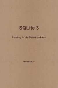 SQLite 3 - Einstieg in Die Datenbankwelt