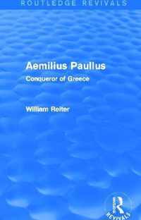 Aemilius Paullus (Routledge Revivals): Conqueror of Greece