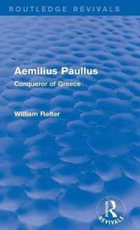 Aemilius Paullus (Routledge Revivals): Conqueror of Greece