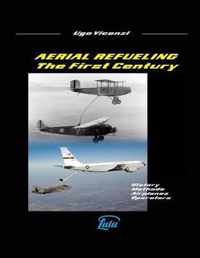 AERIAL REFUELING - THE FIRST CENTURY